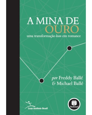 A MINA DE OURO: UMA TRANSFORMAÇÃO LEAN EM ROMANCE