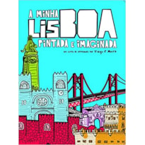 A MINHA LISBOA PINTADA E IMAGINADA