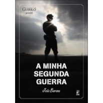 A MINHA SEGUNDA GUERRA A MINHA SEGUNDA GUERRA