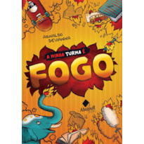 A MINHA TURMA É FOGO: UMA HISTÓRIA QUENTE, LOUCA E MALCHEIROSA ESPERA POR VOCÊ!