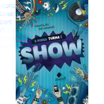 A MINHA TURMA É SHOW