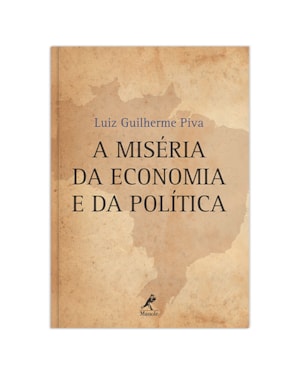 A MISÉRIA DA ECONOMIA E DA POLÍTICA