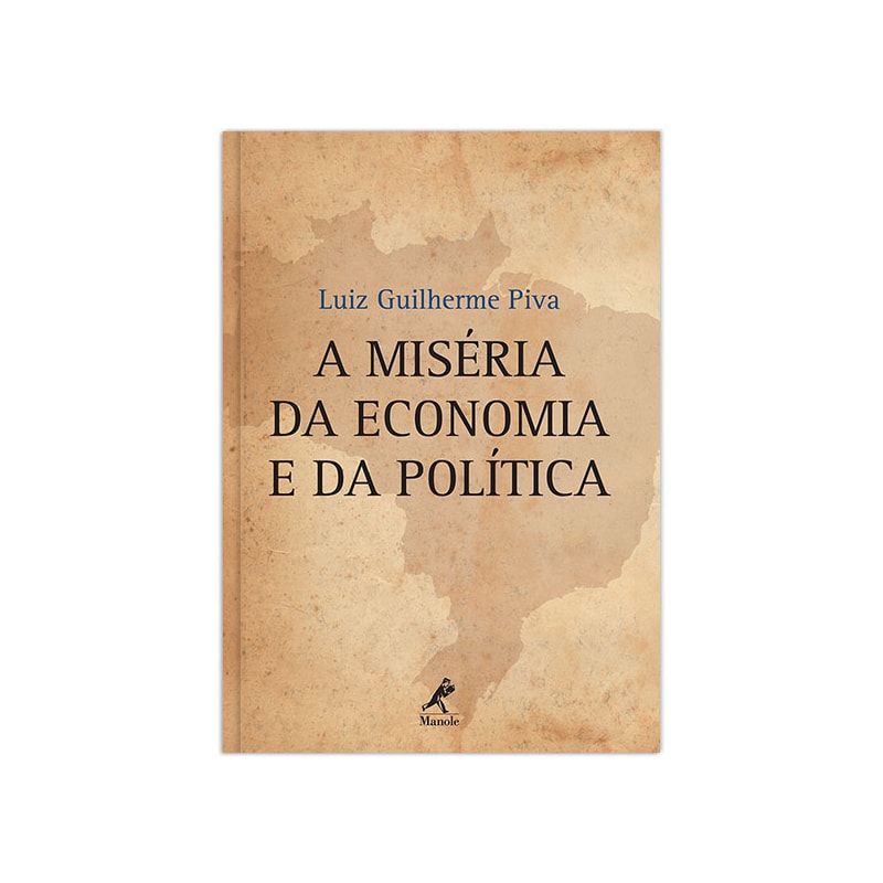 A MISÉRIA DA ECONOMIA E DA POLÍTICA