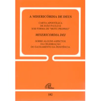 A MISERICÓRDIA DE DEUS - 182: CARTA APOSTÓLICA DE JOÃO PAULO II SOB FORMA DE "MOTU PROPRIO"