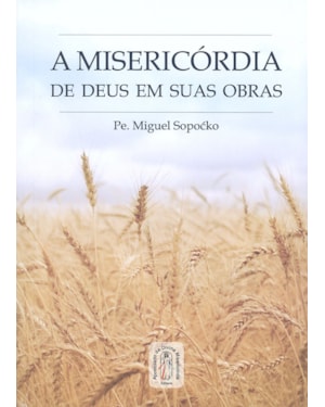 A MISERICORDIA DE DEUS EM SUAS OBRAS
