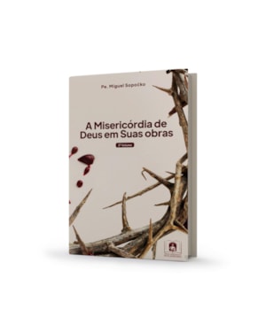 A MISERICORDIA DE DEUS EM SUAS OBRAS - VOLUME 2