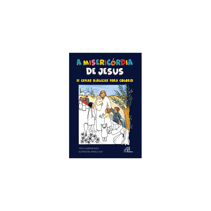 A MISERICÓRDIA DE JESUS: 11 CENAS BÍBLICAS PARA COLORIR