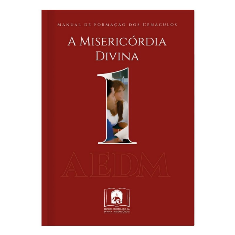 A MISERICÓRDIA DIVINA - MANUAL DE FORMAÇÃO DOS CENACULOS VOL 1