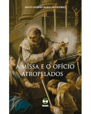 A MISSA E O OFÍCIO ATROPELADOS