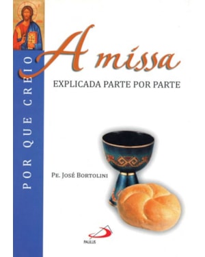 A missa: explicada parte por parte
