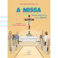 A MISSA: NOSSO ENCONTRO COM JESUS
