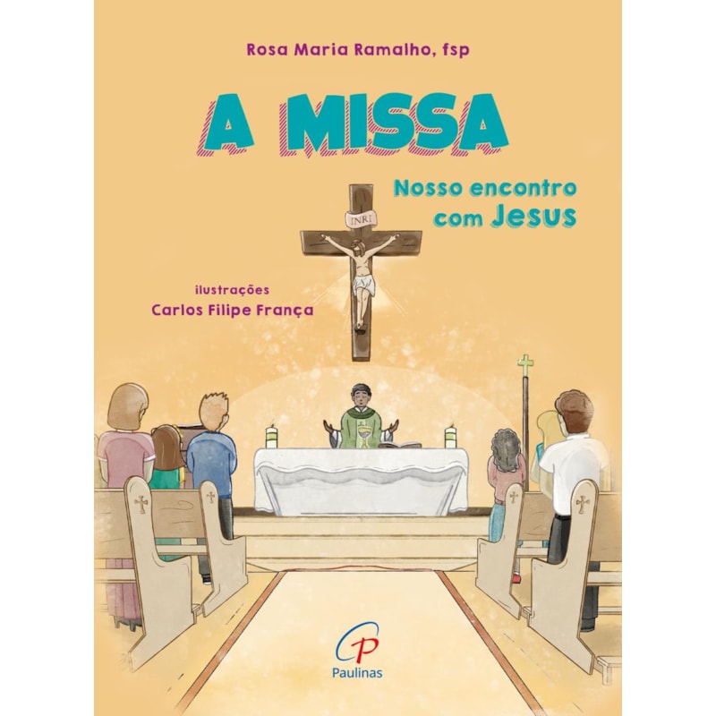 A missa: nosso encontro com Jesus
