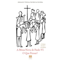 A MISSA NOVA DE PAULO VI, O QUE PENSAR?