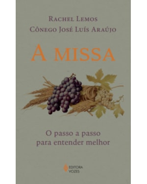 A MISSA: O PASSO A PASSO PARA ENTENDER MELHOR