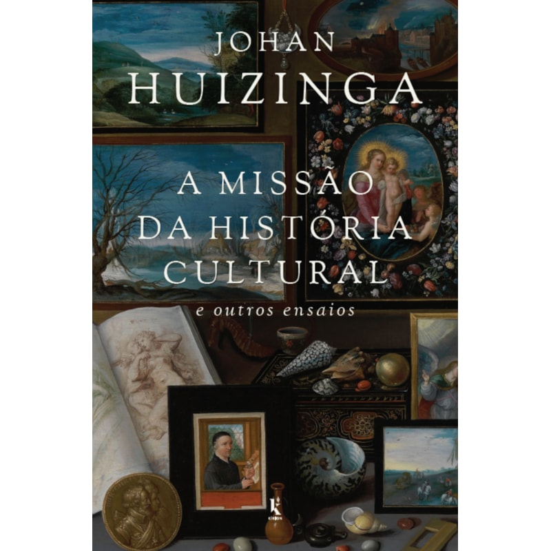 A MISSÃO DA HISTÓRIA CULTURAL: E OUTROS ENSAIOS