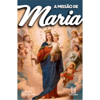 A MISSÃO DE MARIA