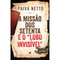 A missão dos setenta e o "lobo invisível"