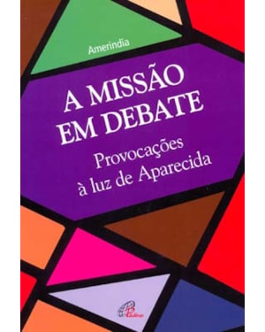A missão em debate: provocações à luz de aparecida