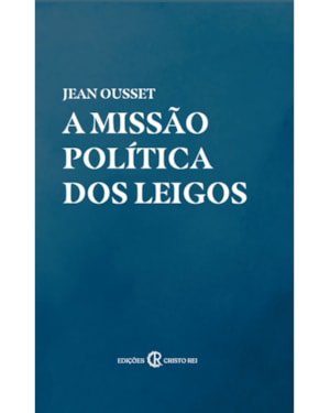 A MISSÃO POLÍTICA DOS LEIGOS