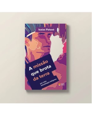 A MISSÃO QUE BROTA DA TERRA