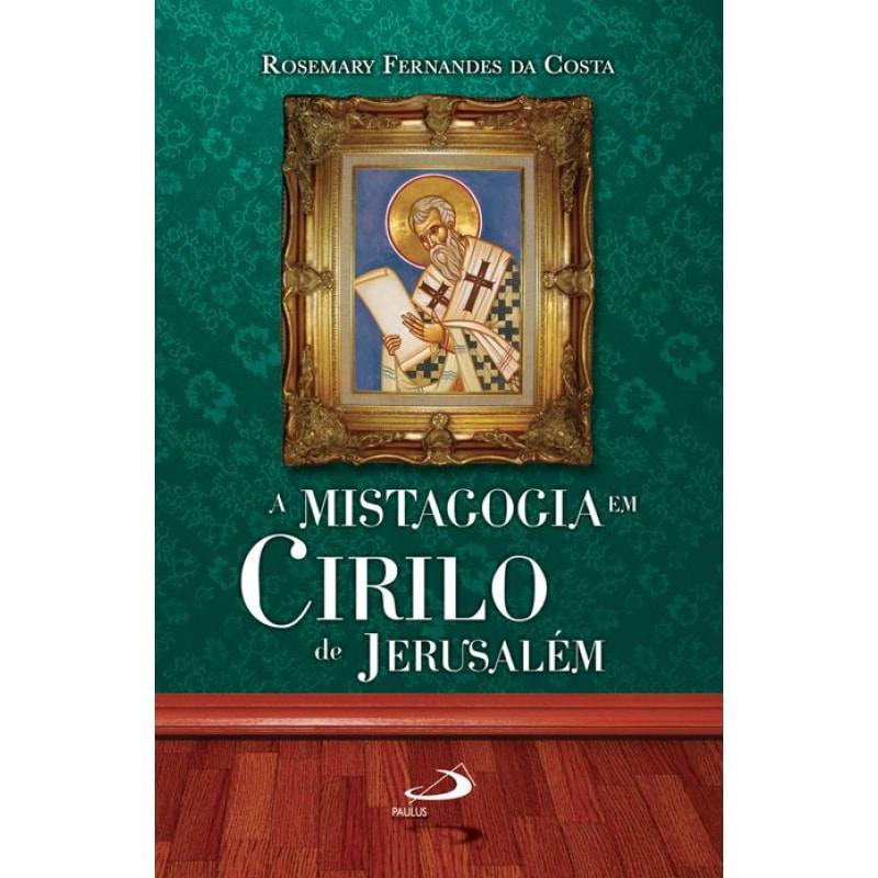 A mistagogia em Cirilo de Jerusalém
