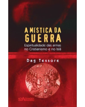 A MÍSTICA DA GUERRA - ESPIRITUALIDADE DAS ARMAS