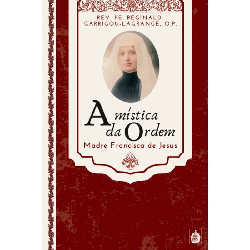 A MÍSTICA DA ORDEM: MADRE FRANCISCA DE JESUS