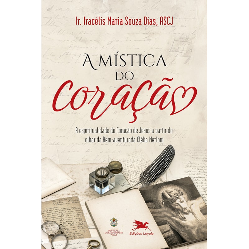 A MÍSTICA DO CORAÇÃO: A ESPIRITUALIDADE DO CORAÇÃO DE JESUS, A PARTIR DO OLHAR DA BEM-AVENTURADA CLÉLIA MERLONI