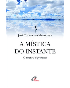 A mística do instante: o tempo e a promessa