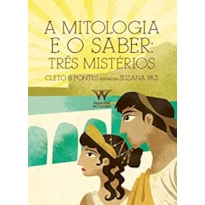 A MITOLOGIA E O SABER: TRÊS MISTÉRIOS