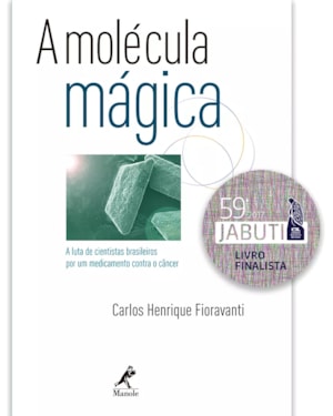 A molécula mágica: A luta de cientistas brasileiros por um medicamento contra o câncer