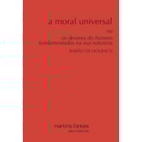 A moral universal: Ou os deveres do homem fundamentados na sua natureza