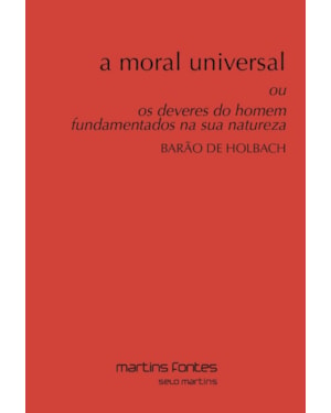 A moral universal: Ou os deveres do homem fundamentados na sua natureza