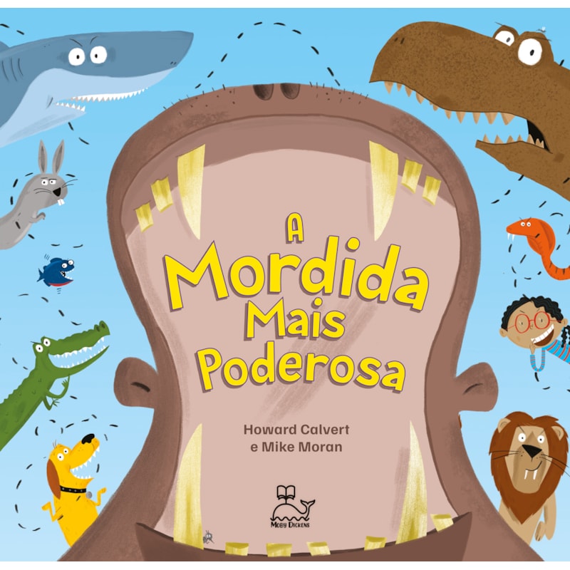 A MORDIDA MAIS PODEROSA - UM LIVRO CURIOSO E DIVERTIDO, QUE VAI SURPREENDER