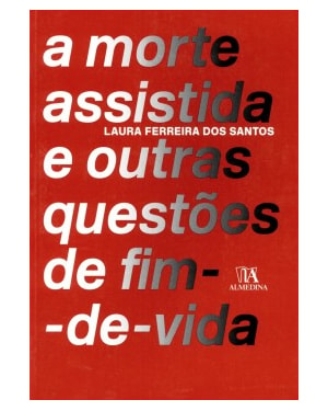 A morte assistida e outras questões de fim-de-vida