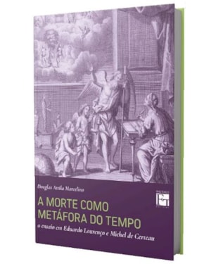 A MORTE COMO METÁFORA DO TEMPO: O ENSAIO EM EDUARDO LOURENÇO E MICHEL DE CERTEAU