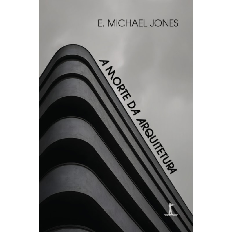 A MORTE DA ARQUITETURA