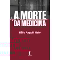 A MORTE DA MEDICINA (2ª EDIÇÃO)