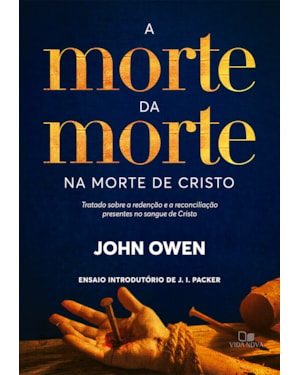 A morte da morte na morte de Cristo: Tratado sobre a redenção e a reconciliação presentes no sangue de Cristo