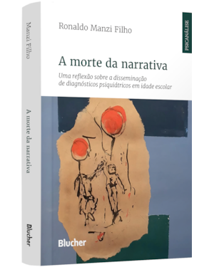 A morte da narrativa: uma reflexão sobre a disseminação de diagnósticos psiquiátricos em idade escolar