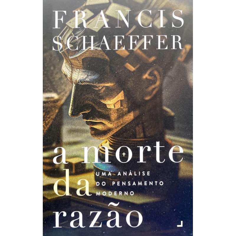 A MORTE DA RAZÃO - UMA ANÁLISE DO PENSAMENTO MODERNO