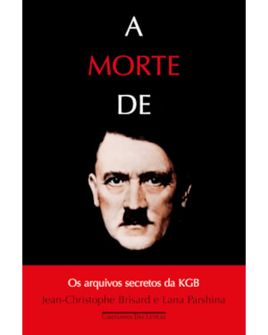 A morte de Hitler: os arquivos secretos da kgb
