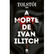 A MORTE DE IVAN ILITCH