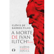 A morte de Ivan Ilitch de Tolstói: Clóvis conta e explica