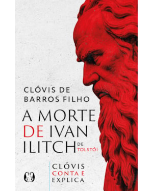 A morte de Ivan Ilitch de Tolstói: Clóvis conta e explica