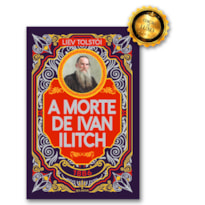 A MORTE DE IVAN ILITCH - EDIÇÃO DE LUXO
