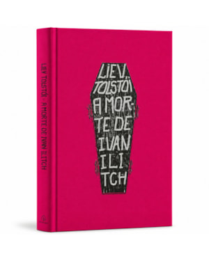 A MORTE DE IVAN ILITCH - EDIÇÃO DE LUXO CAPA DURA - CLÁSSICO DE LIEV TOLSTÓI - LITERATURA RUSSA