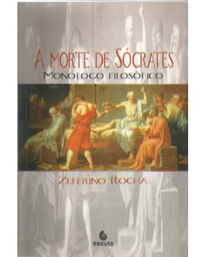 A morte de Sócrates: monólogo filosófico