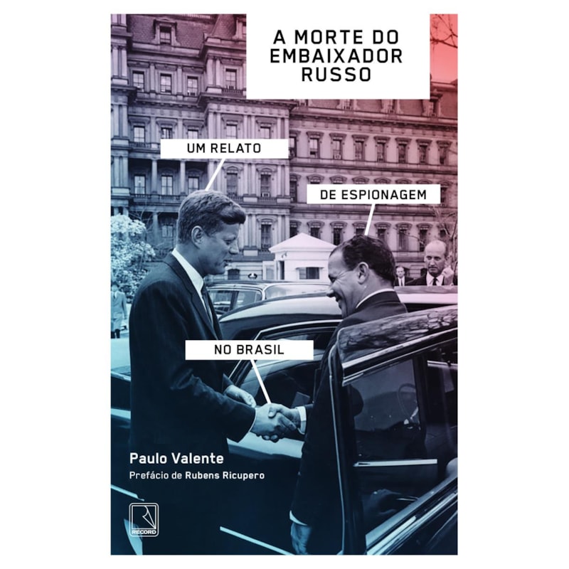 A MORTE DO EMBAIXADOR RUSSO: UM RELATO DE ESPIONAGEM NO BRASIL