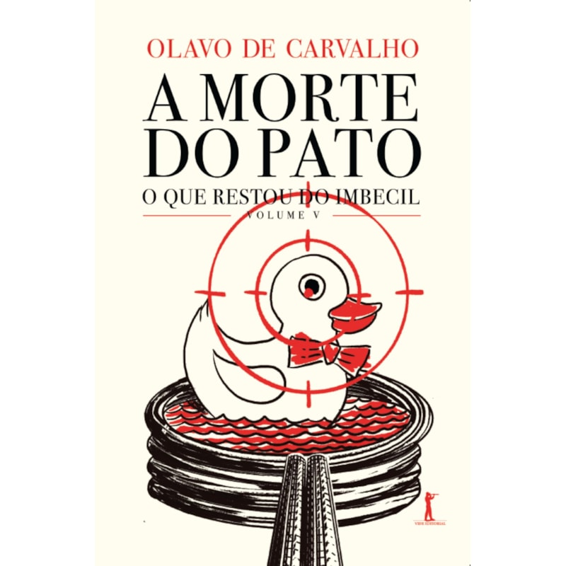 A MORTE DO PATO - O QUE RESTOU DO IMBECIL - VOL. V